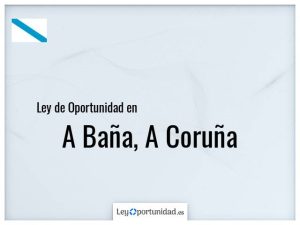 Ley oportunidad  A Baña