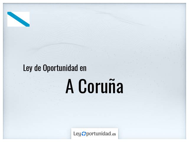 Ley oportunidad en A Coruña