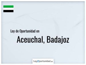 Ley oportunidad  Aceuchal