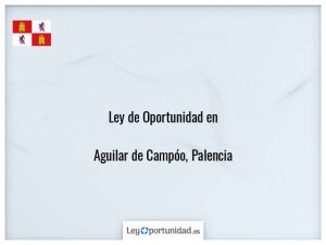 Ley oportunidad  Aguilar de Campóo