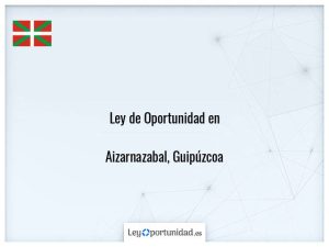 Ley oportunidad  Aizarnazabal