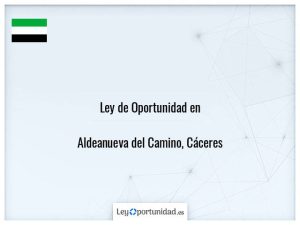 Ley oportunidad  Aldeanueva del Camino