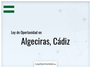 Ley oportunidad  Algeciras