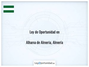Ley oportunidad  Alhama de Almeria