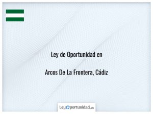 Ley oportunidad  Arcos De La Frontera