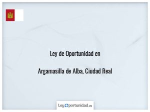 Ley oportunidad  Argamasilla de Alba