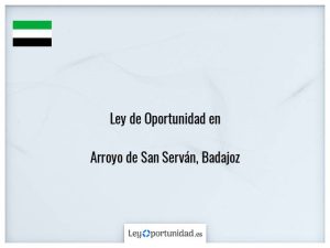 Ley oportunidad  Arroyo de San Serván