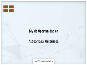 Ley oportunidad  Astigarraga