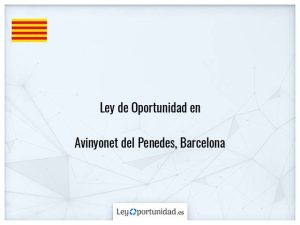 Ley oportunidad  Avinyonet del Penedes