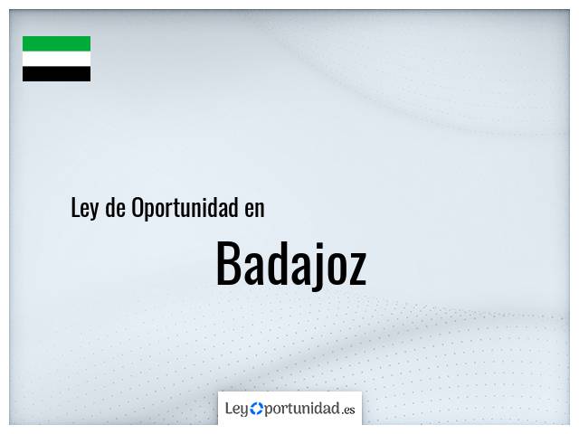 Ley oportunidad en Badajoz