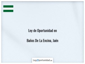 Ley oportunidad  Baños De La Encina