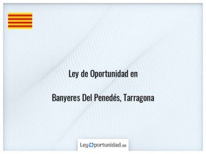 Ley oportunidad  Banyeres Del Penedés