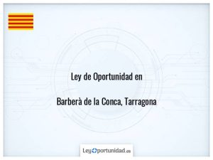 Ley oportunidad  Barberà de la Conca