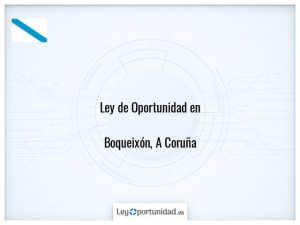 Ley oportunidad  Boqueixón