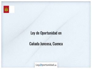Ley oportunidad  Cañada Juncosa