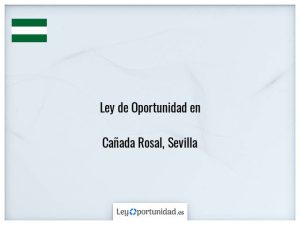 Ley oportunidad  Cañada Rosal