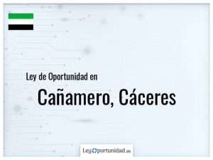 Ley oportunidad  Cañamero