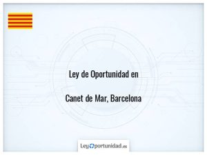 Ley oportunidad  Canet de Mar