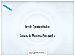 Ley oportunidad  Cangas do Morrazo