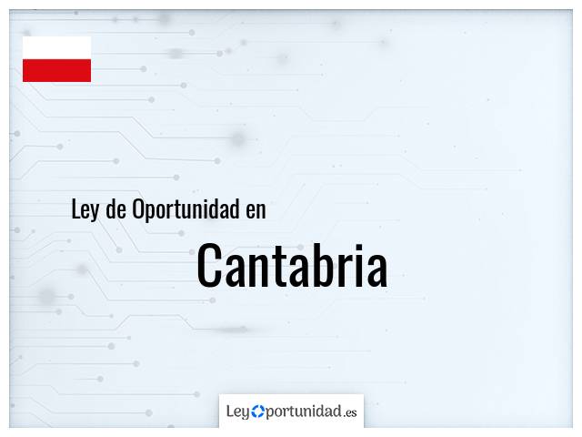 Ley oportunidad en Cantabria