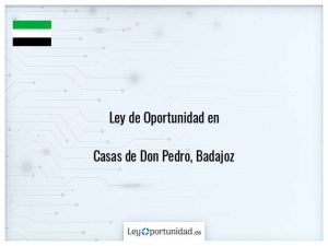 Ley oportunidad  Casas de Don Pedro