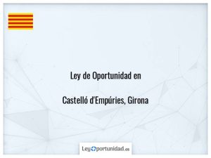 Ley oportunidad  Castelló d'Empúries