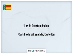 Ley oportunidad  Castillo de Villamalefa