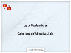 Ley oportunidad  Castrotierra de Valmadrigal