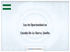 Ley oportunidad  Cazalla De La Sierra