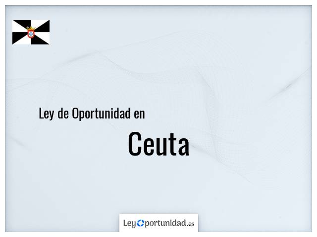Ley oportunidad en Ceuta