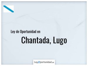 Ley oportunidad  Chantada