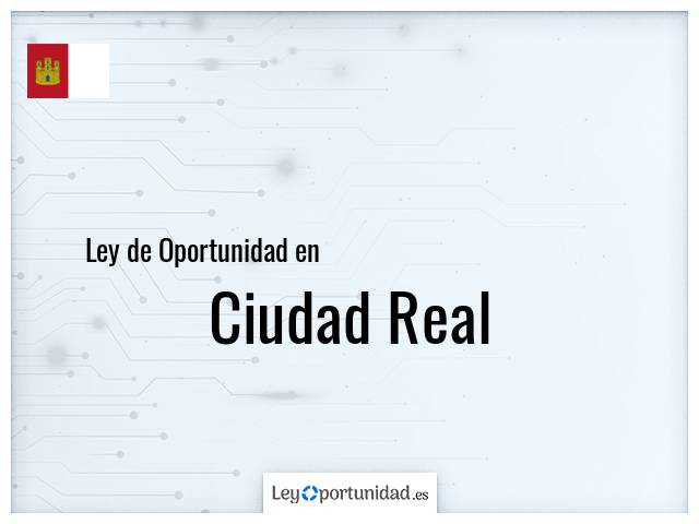 Ley oportunidad en Ciudad Real