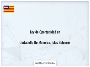 Ley oportunidad  Ciutadella De Menorca