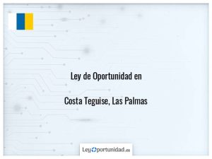 Ley oportunidad  Costa Teguise