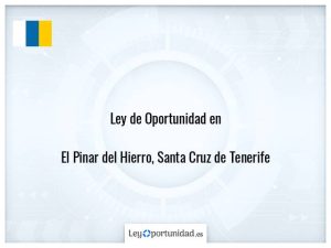 Ley oportunidad  El Pinar del Hierro