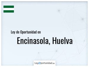 Ley oportunidad  Encinasola