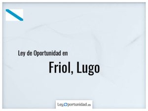 Ley oportunidad  Friol