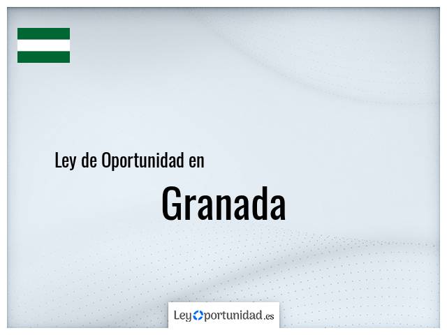 Ley oportunidad en Granada