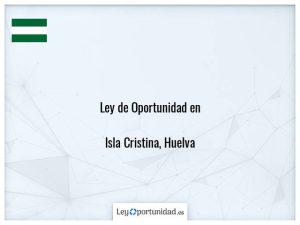 Ley oportunidad  Isla Cristina