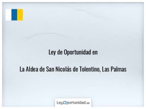 Ley oportunidad  La Aldea de San Nicolás de Tolentino
