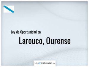 Ley oportunidad  Larouco