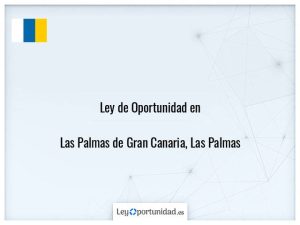 Ley oportunidad  Las Palmas de Gran Canaria