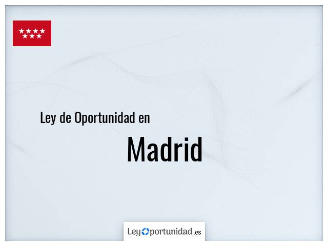 Ley oportunidad en Madrid