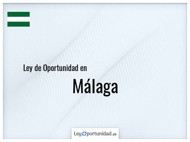 Ley oportunidad en Málaga
