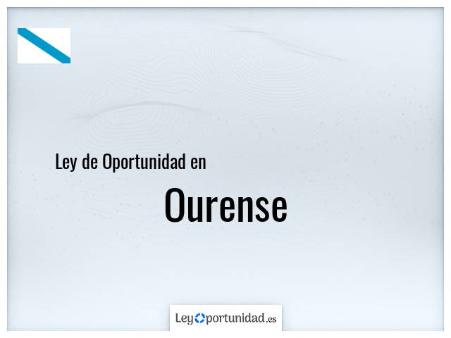 Ley oportunidad en Ourense