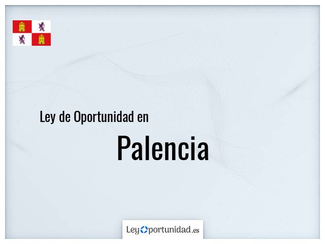 Ley oportunidad en Palencia