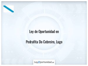 Ley oportunidad  Pedrafita Do Cebreiro