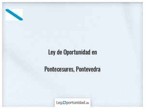 Ley oportunidad  Pontecesures