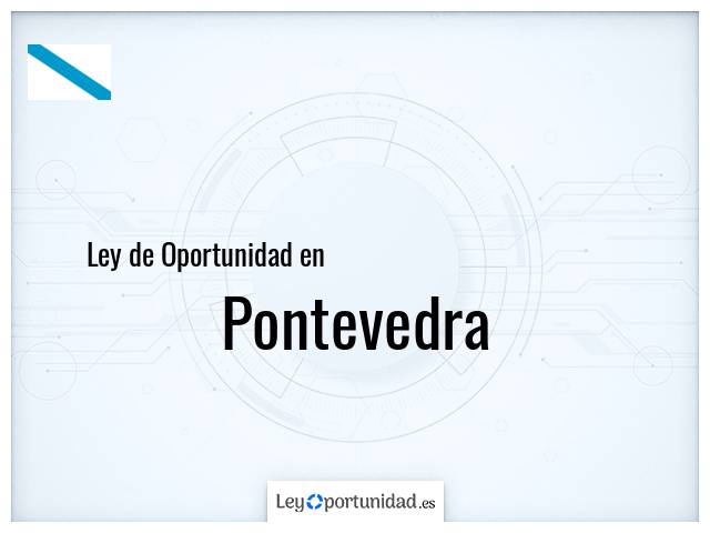 Ley oportunidad en Pontevedra