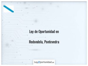 Ley oportunidad  Redondela